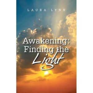 Awakening: Finding the Light -- Laura Lynn
